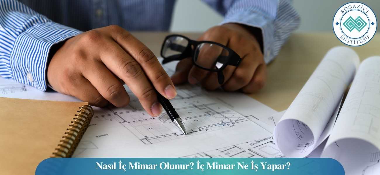 Nasıl İç Mimar Olunur? İç Mimar Ne İş Yapar? Nasıl İç Mimar Olunur? İç Mimar Ne İş Yapar?