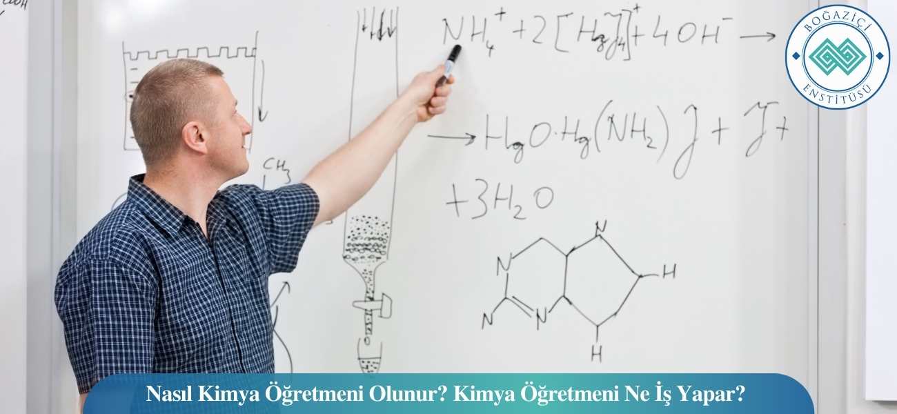 Nasıl Kimya Öğretmeni Olunur? Kimya Öğretmeni Ne İş Yapar? Nasıl Kimya Öğretmeni Olunur? Kimya Öğretmeni Ne İş Yapar?