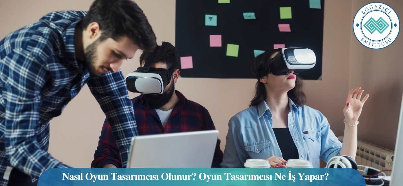 Nasıl Oyun Tasarımcısı Olunur? Oyun Tasarımcısı Ne İş Yapar? Nasıl Oyun Tasarımcısı Olunur? Oyun Tasarımcısı Ne İş Yapar?