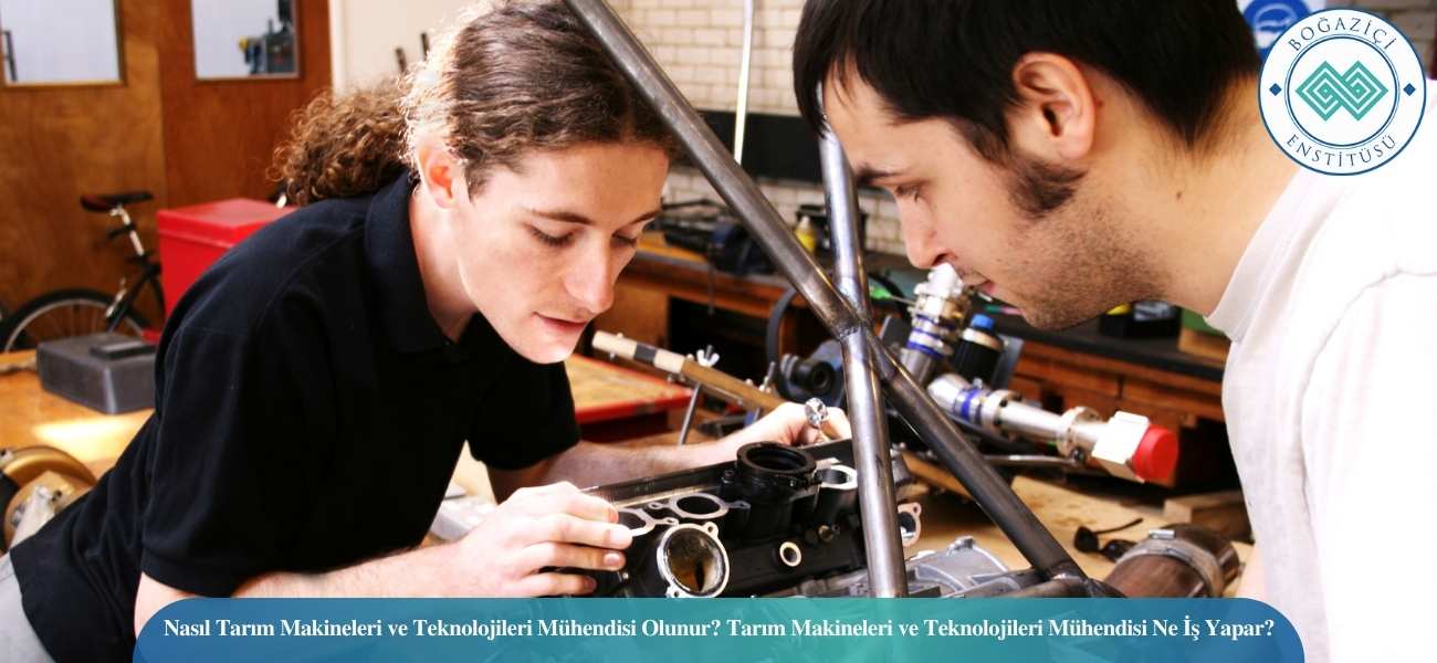 Nasıl Tarım Makineleri ve Teknolojileri Mühendisi Olunur? Tarım Makineleri ve Teknolojileri Mühendisi Ne İş Yapar? Nasıl Tarım Makineleri ve Teknolojileri Mühendisi Olunur? Tarım Makineleri ve Teknolojileri Mühendisi Ne İş Yapar?