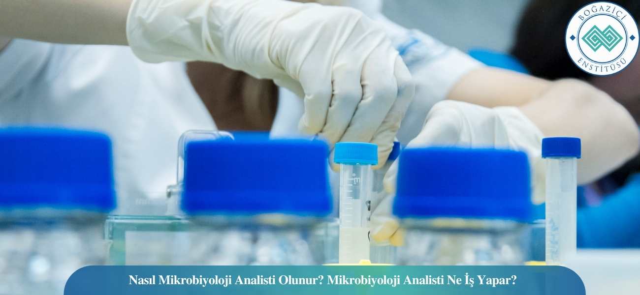 Nasıl Mikrobiyoloji Analisti Olunur? Mikrobiyoloji Analisti Ne İş Yapar? Nasıl Mikrobiyoloji Analisti Olunur? Mikrobiyoloji Analisti Ne İş Yapar?