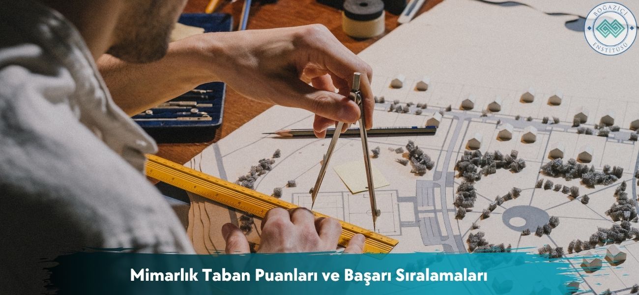 Mimarlık 2026 Taban Puanları ve Başarı Sıralamaları