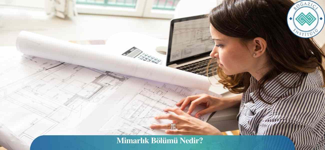Mimarlık Bölümü Nedir? Mimarlık Bölümü Nedir?