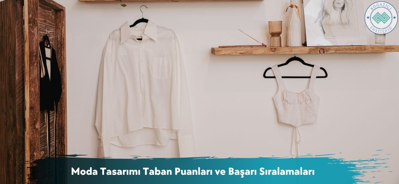 Moda Tasarımı 2026 Taban Puanları ve Başarı Sıralamaları