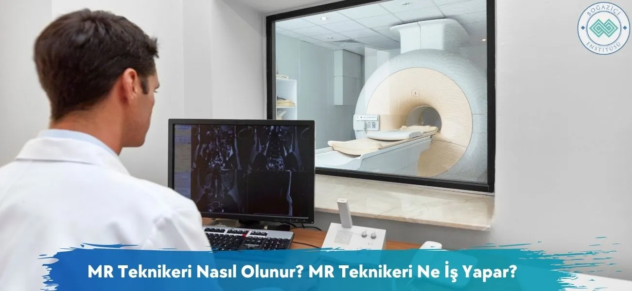 MR Teknikeri Nasıl Olunur? MR Teknikeri Ne İş Yapar? MR Teknikeri Nasıl Olunur? MR Teknikeri Ne İş Yapar?