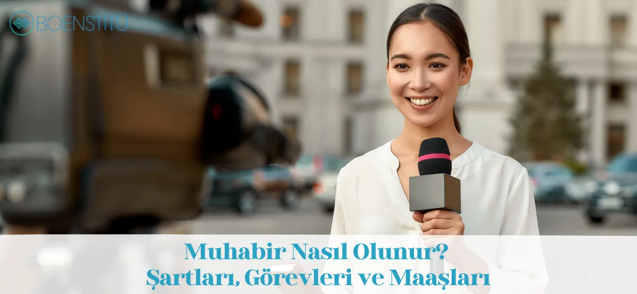 Muhabir Nasıl Olunur? Şartları, Görevleri ve Maaşları Muhabir Nasıl Olunur? Şartları, Görevleri ve Maaşları