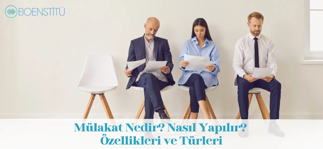 Mülakat Nedir? Nasıl Yapılır? Özellikleri ve Türleri