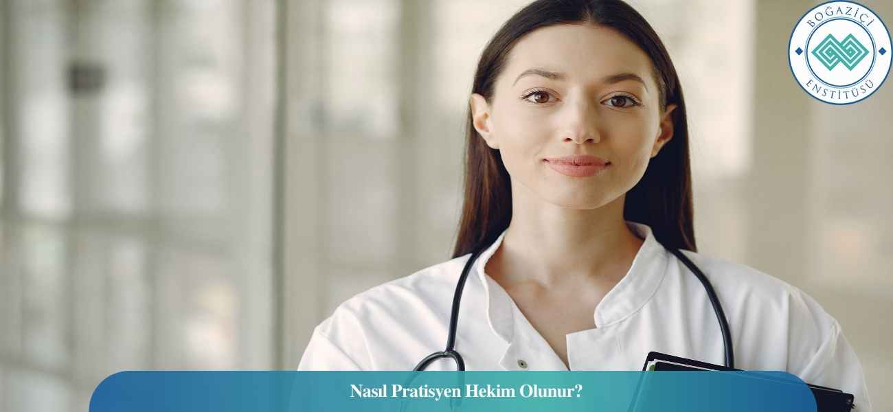 Nasıl Pratisyen Hekim Olunur? Pratisyen Hekim Ne İş Yapar?