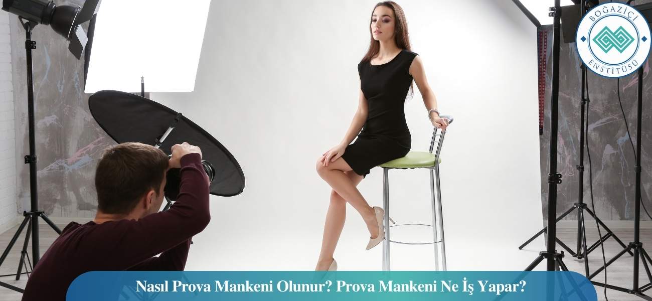 Nasıl Prova Mankeni Olunur? Prova Mankeni Ne İş Yapar?