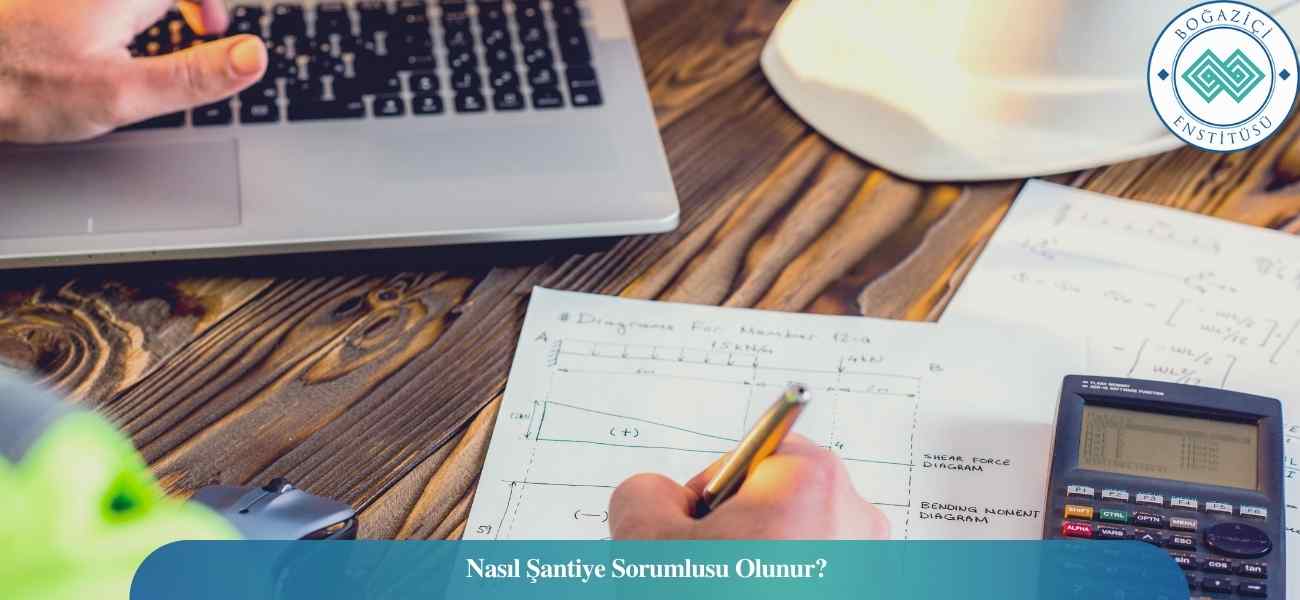Nasıl Şantiye Sorumlusu Olunur? Şantiye Sorumlusu Ne İş Yapar? Nasıl Şantiye Sorumlusu Olunur? Şantiye Sorumlusu Ne İş Yapar?