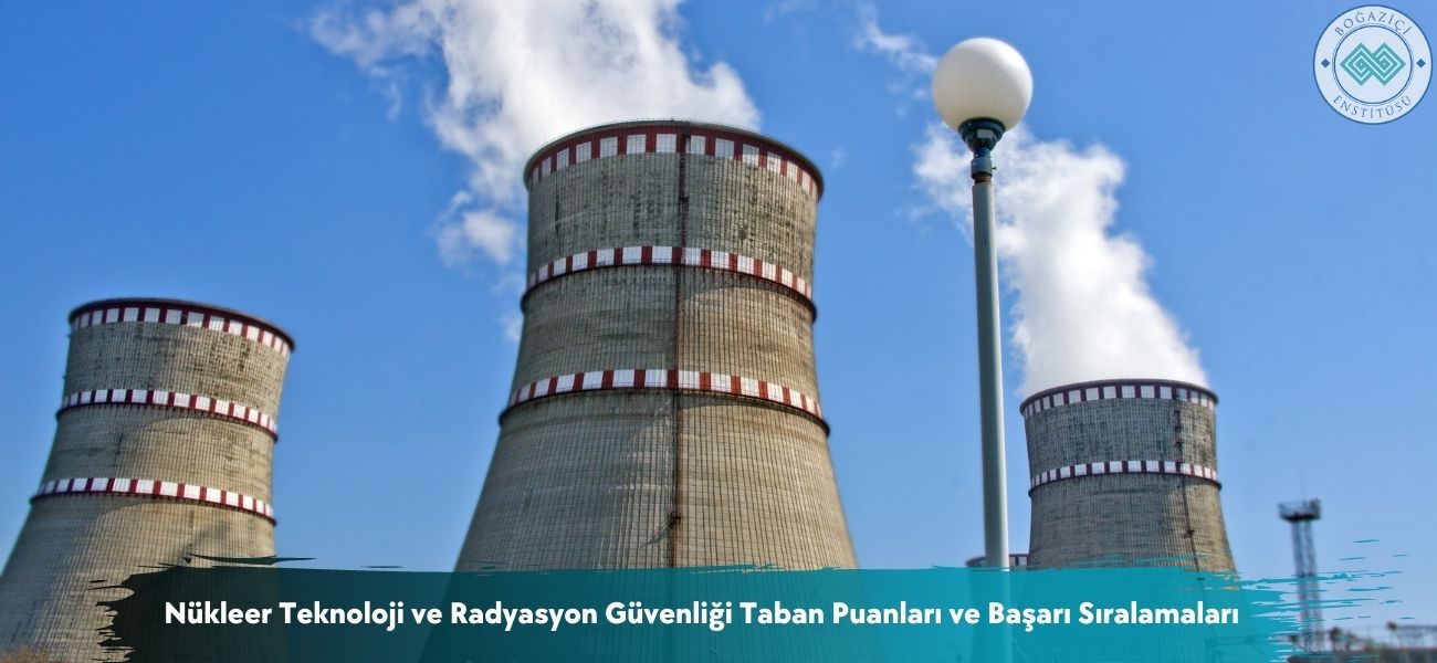 Nükleer Teknoloji ve Radyasyon Güvenliği 2026 Taban Puanları 