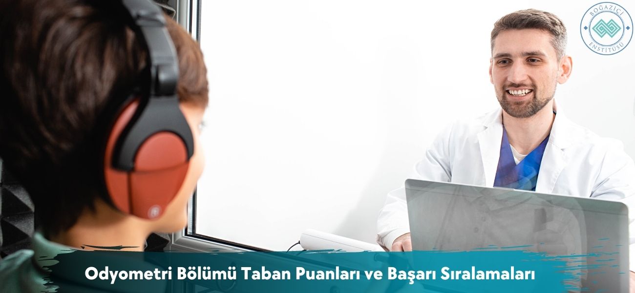 Odyometri 2026 Taban Puanları ve Başarı Sıralamaları