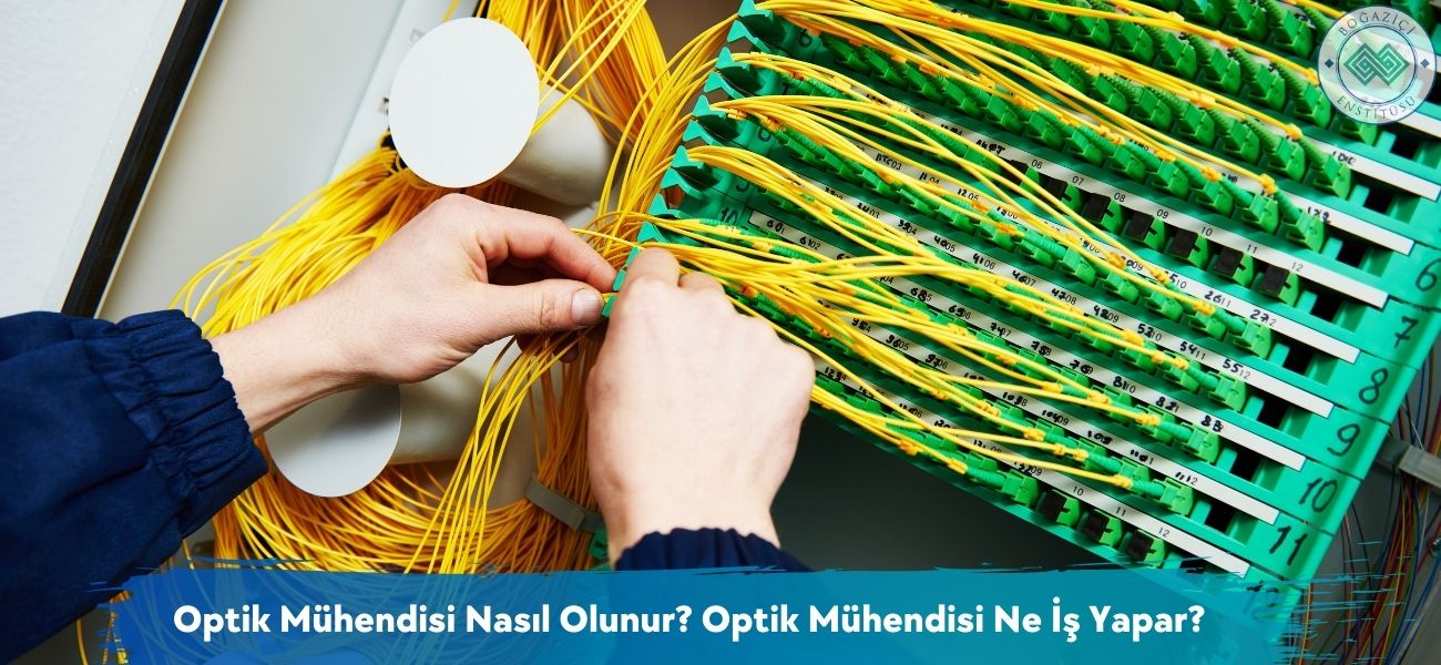 Optik Mühendisi Nasıl Olunur? Optik Mühendisi Ne İş Yapar?