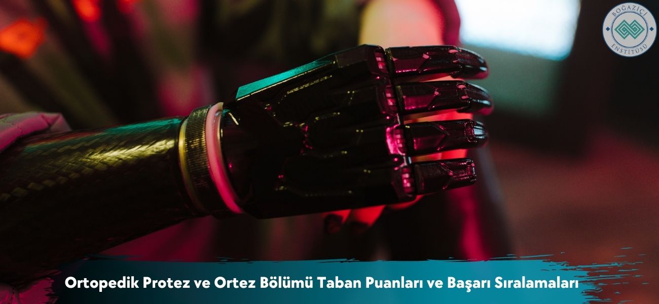 Ortopedik Protez ve Ortez 2026 Taban Puanları ve Sıralamaları