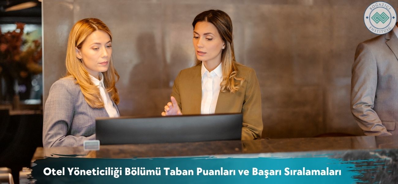 Otel Yöneticiliği Bölümü 2026 Taban Puanları ve Başarı Sıralaması Otel Yöneticiliği Bölümü 2026 Taban Puanları ve Başarı Sıralaması
