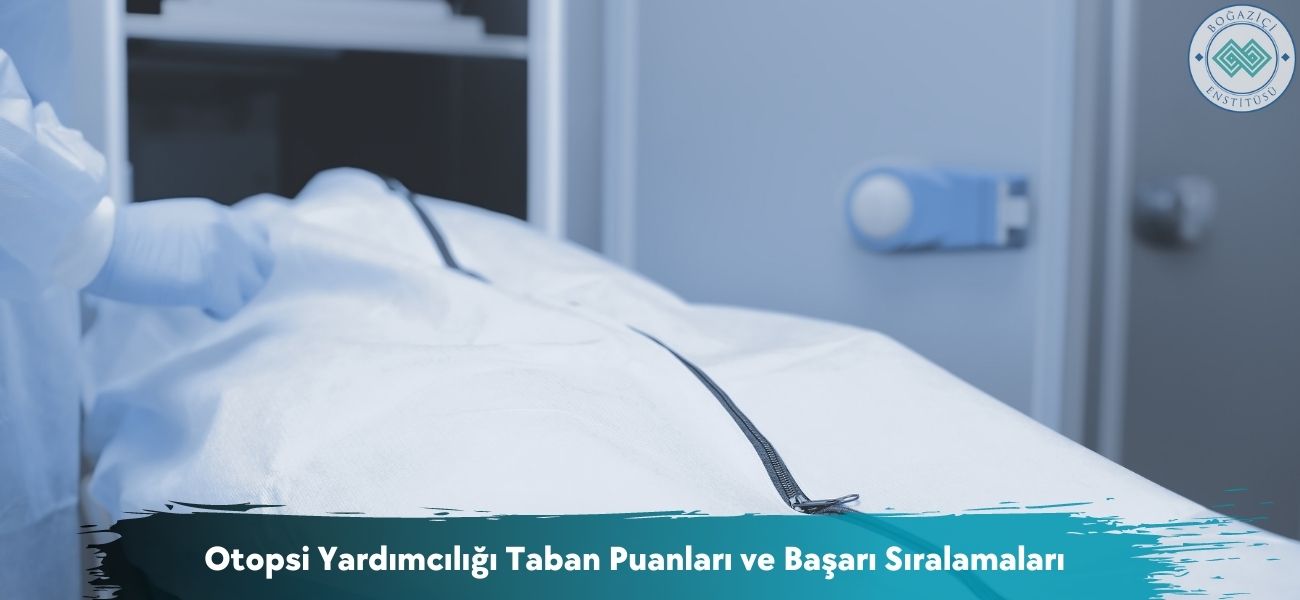 Otopsi Yardımcılığı 2026 Taban Puanları ve Başarı Sıralamaları