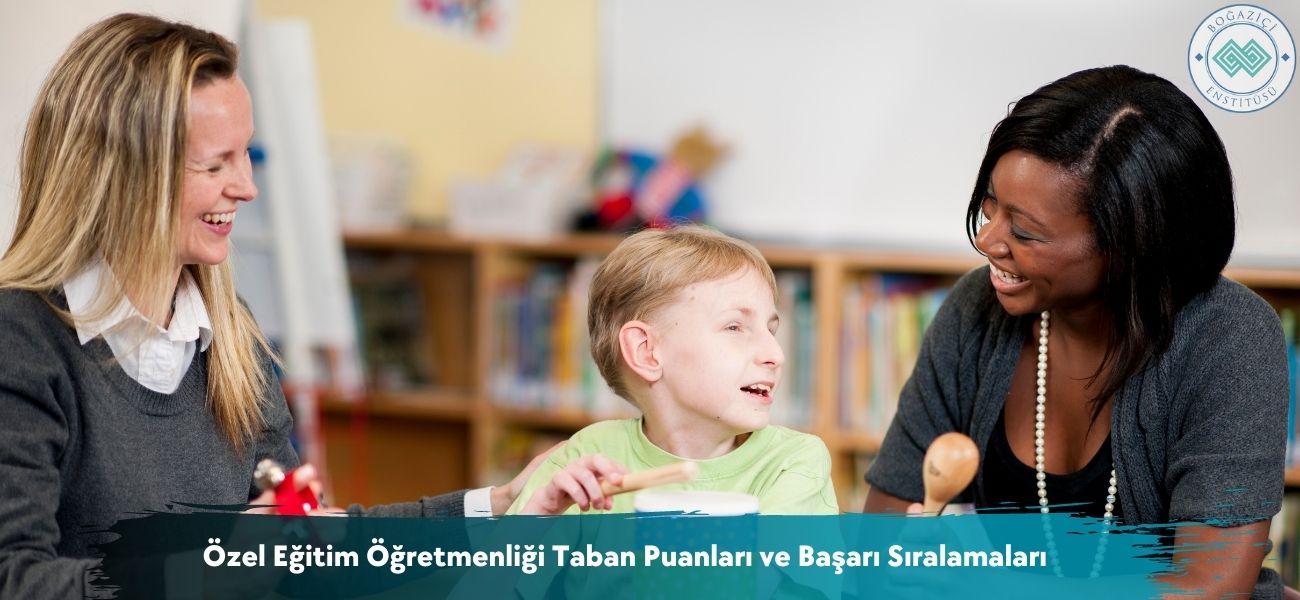 Özel Eğitim Öğretmenliği 2026 Taban Puanları ve Sıralamaları Özel Eğitim Öğretmenliği 2026 Taban Puanları ve Sıralamaları