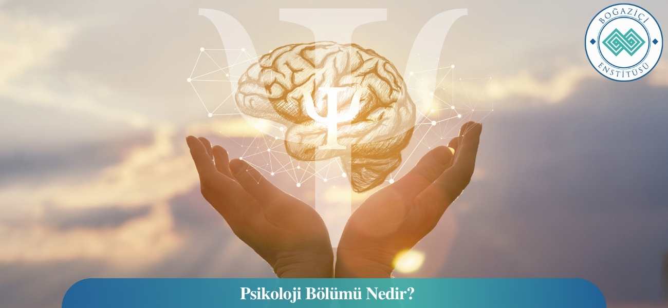 Psikoloji Bölümü Nedir?