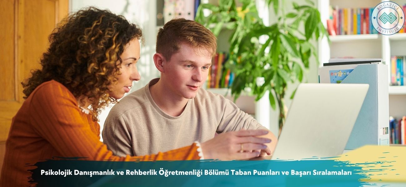 Psikolojik Danışmanlık ve Rehberlik Öğretmenliği 2026 Taban Puanları ve Sıralamaları