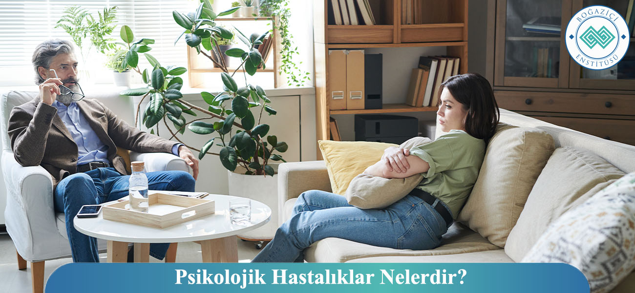 Psikolojik Hastalıklar Nelerdir?