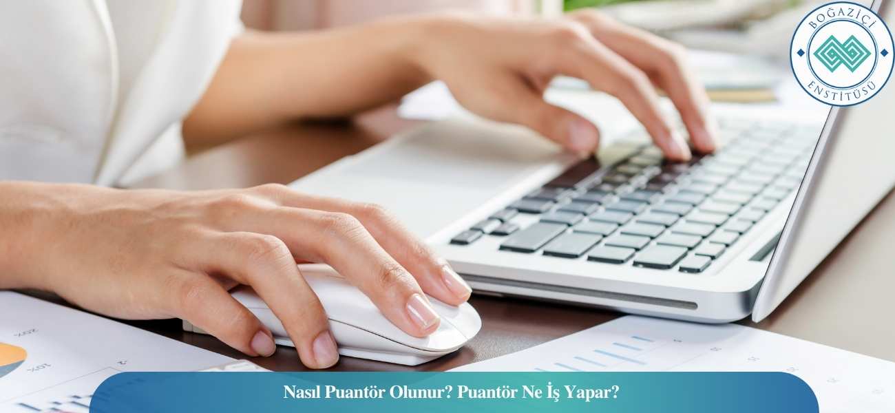 Nasıl Puantör Olunur? Puantör Ne İş Yapar?