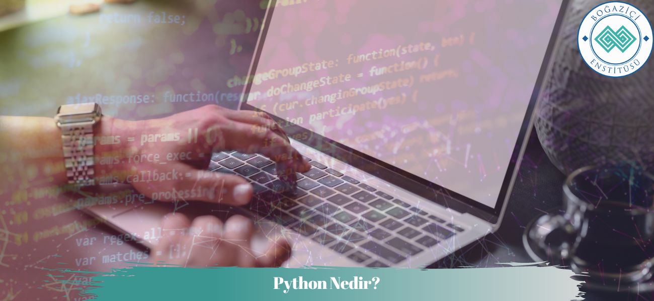 Python Nedir? Ne İşe Yarar? Nasıl Öğrenilir?