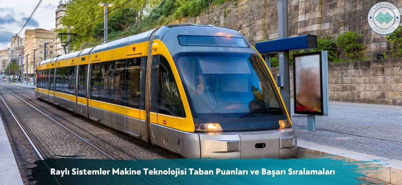 Raylı Sistemler Makine Teknolojisi 2026 Taban Puanları 