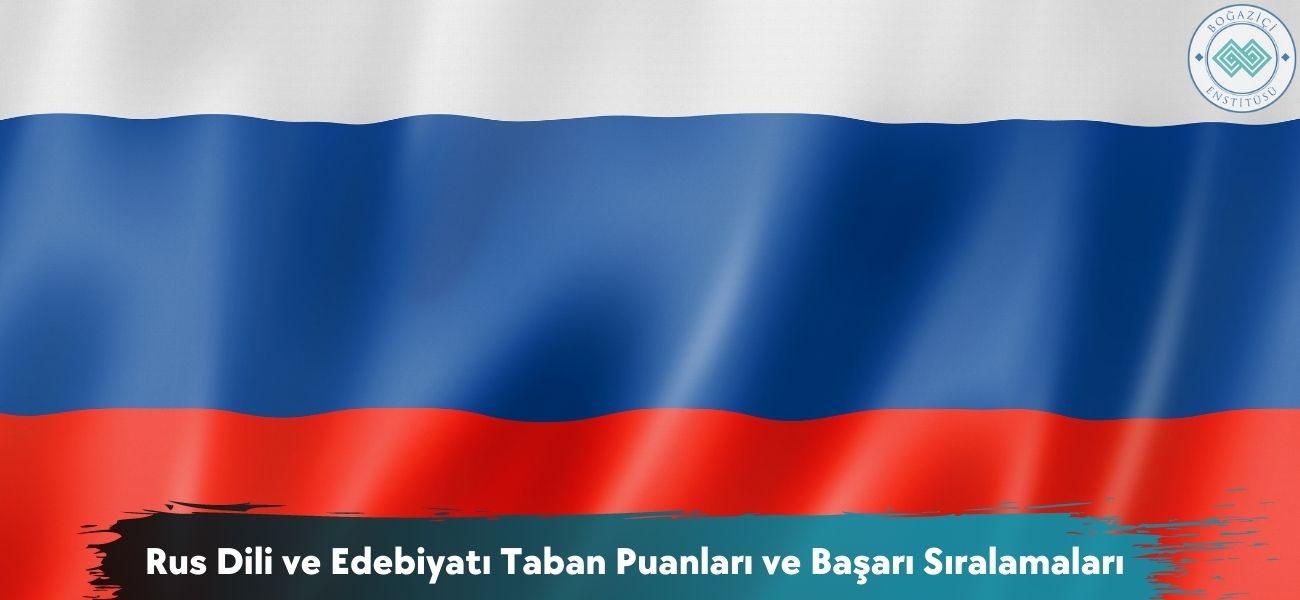 Rus Dili ve Edebiyatı 2026 Taban Puanları ve Başarı Sıralamaları