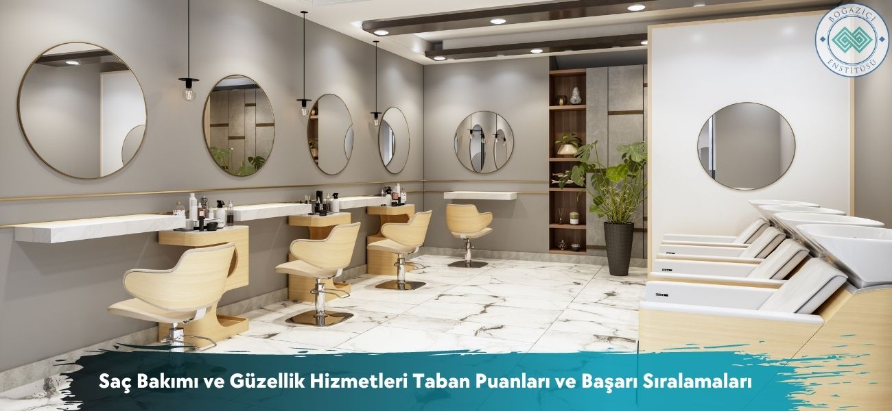 Saç Bakımı ve Güzellik Hizmetleri 2026 Taban Puanları ve Sıralama