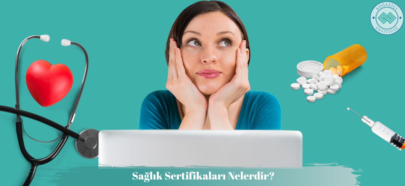 Sağlık Sertifikaları Nelerdir?