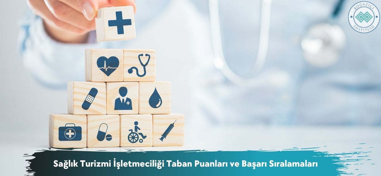 Sağlık Turizmi İşletmeciliği 2026 Taban Puanları ve Sıralamaları Sağlık Turizmi İşletmeciliği 2026 Taban Puanları ve Sıralamaları