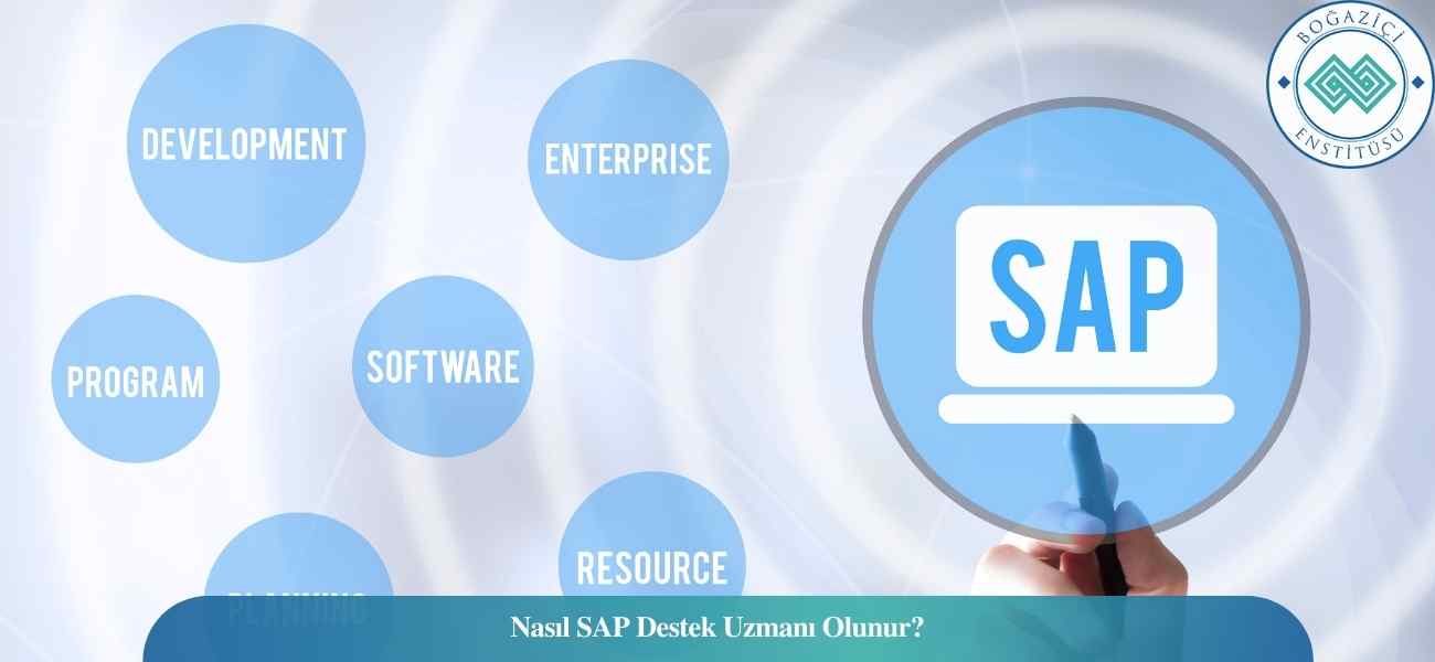 Nasıl SAP Destek Uzmanı Olunur? SAP Destek Uzmanı Ne İş Yapar?