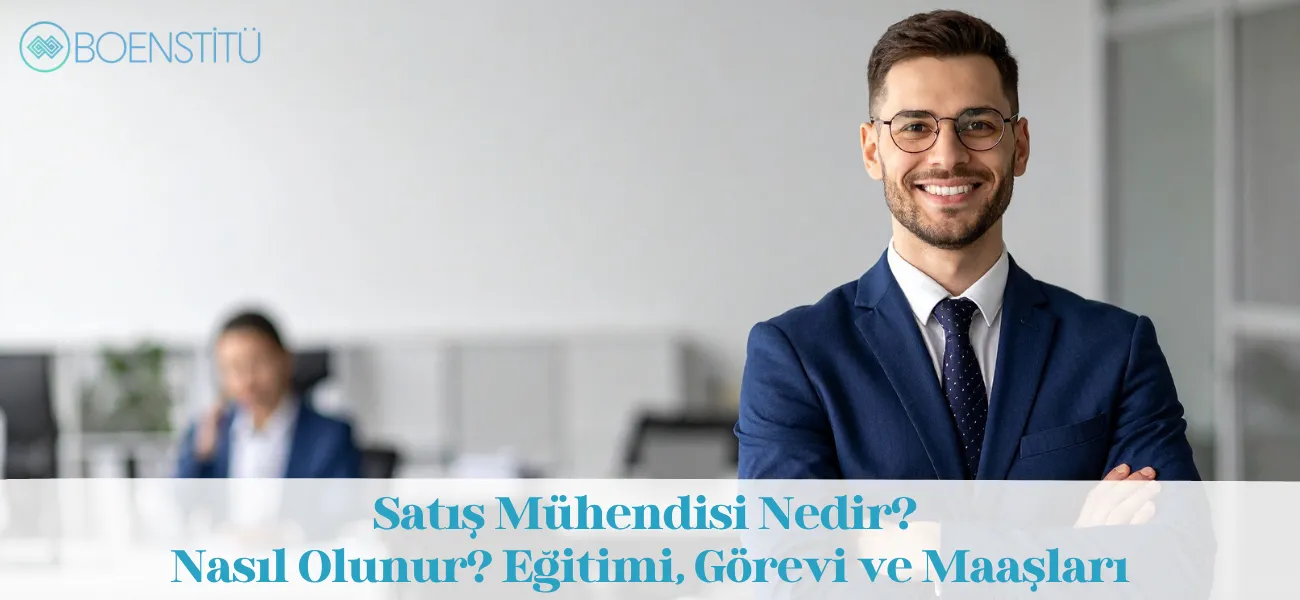 Satış Mühendisi Nedir? Nasıl Olunur? Eğitimi, Görevi ve Maaşları Satış Mühendisi Nedir? Nasıl Olunur? Eğitimi, Görevi ve Maaşları