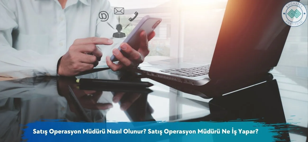 Satış Operasyon Müdürü Nasıl Olunur? Ne İş Yapar?