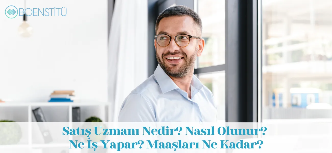 Satış Uzmanı Nedir? Nasıl Olunur? Ne İş Yapar? Maaşları Ne Kadar? Satış Uzmanı Nedir? Nasıl Olunur? Ne İş Yapar? Maaşları Ne Kadar?