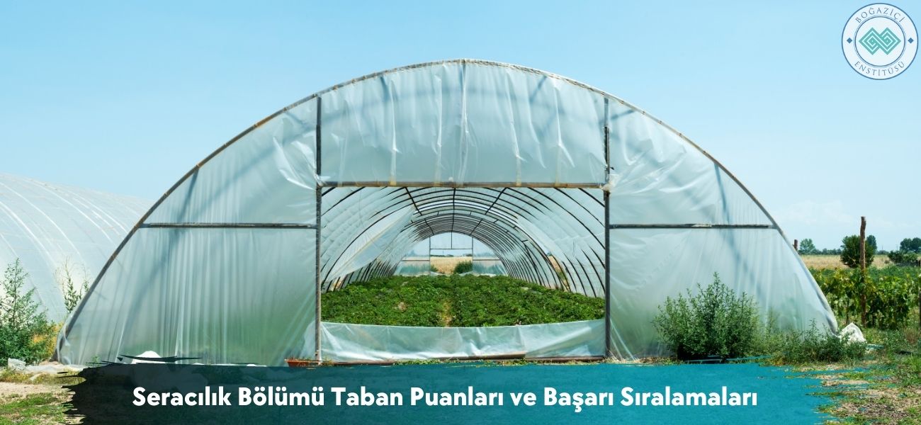 Seracılık Bölümü 2026 Taban Puanları ve Başarı Sıralamaları Seracılık Bölümü 2026 Taban Puanları ve Başarı Sıralamaları