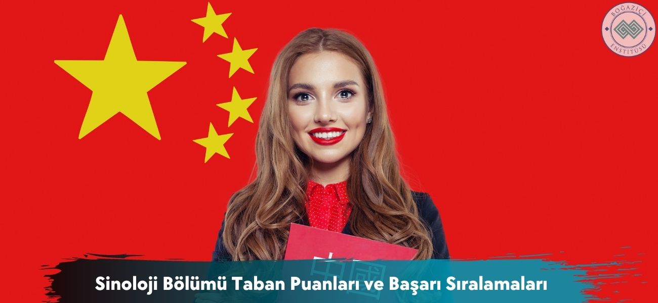 Sinoloji Bölümü 2026 Taban Puanları ve Başarı Sıralamaları Sinoloji Bölümü 2026 Taban Puanları ve Başarı Sıralamaları