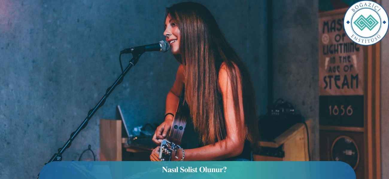 Nasıl Solist Olunur? Solist Ne İş Yapar?