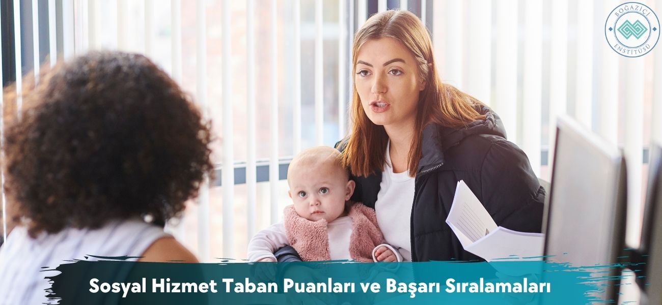 Sosyal Hizmet 2026 Taban Puanları ve Başarı Sıralamaları