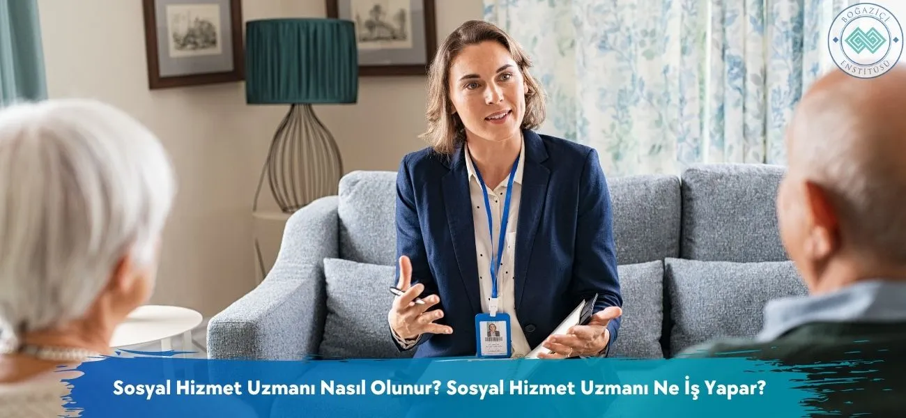 Sosyal Hizmet Uzmanı Nasıl Olunur? Ne İş Yapar?