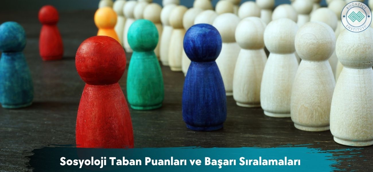 Sosyoloji 2026 Taban Puanları ve Başarı Sıralamaları Sosyoloji 2026 Taban Puanları ve Başarı Sıralamaları