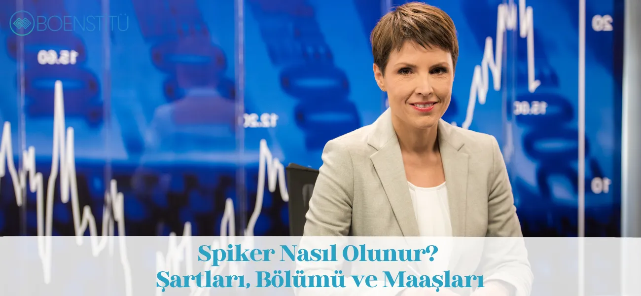 Spiker Nasıl Olunur? Şartları, Bölümü ve Maaşları Spiker Nasıl Olunur? Şartları, Bölümü ve Maaşları