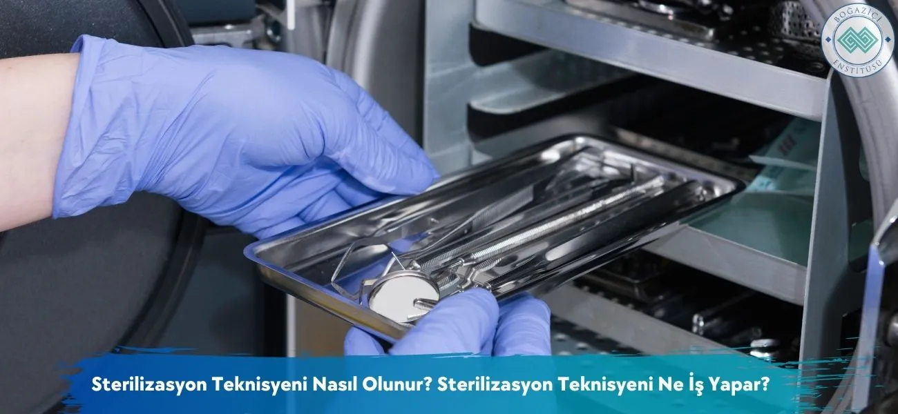 Sterilizasyon Teknisyeni Nasıl Olunur? Sterilizasyon Teknisyeni Ne İş Yapar?