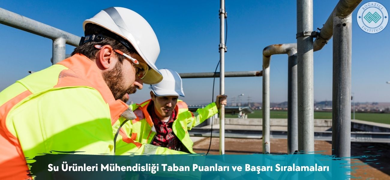 Su Ürünleri Mühendisliği 2026 Taban Puanları ve Başarı Sıralaması