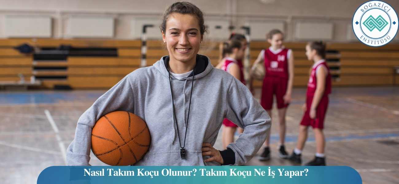 Nasıl Takım Koçu Olunur? Takım Koçu Ne İş Yapar? Nasıl Takım Koçu Olunur? Takım Koçu Ne İş Yapar?