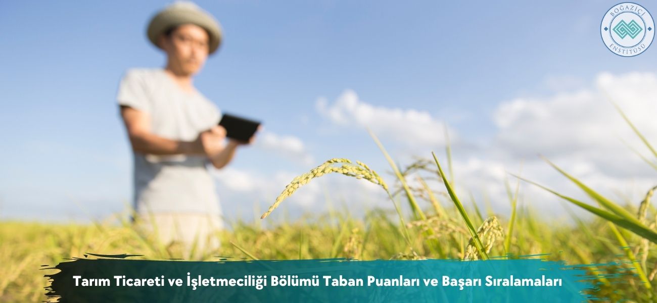 Tarım Ticareti ve İşletmeciliği Bölümü 2026 Taban Puanları Tarım Ticareti ve İşletmeciliği Bölümü 2026 Taban Puanları