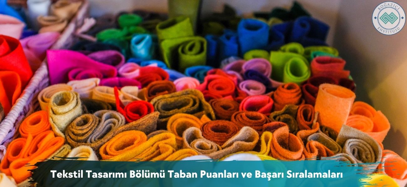 Tekstil Tasarımı Bölümü 2026 Taban Puanları ve Başarı Sıralaması