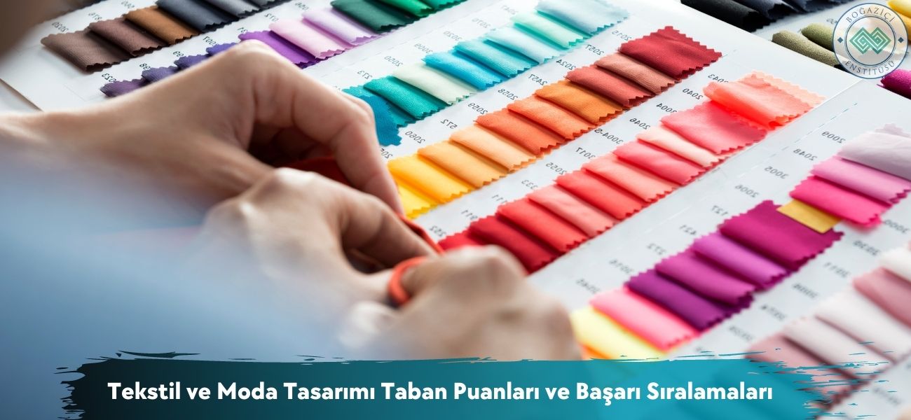 Tekstil ve Moda Tasarımı 2026 Taban Puanları ve Başarı Sıralaması Tekstil ve Moda Tasarımı 2026 Taban Puanları ve Başarı Sıralaması