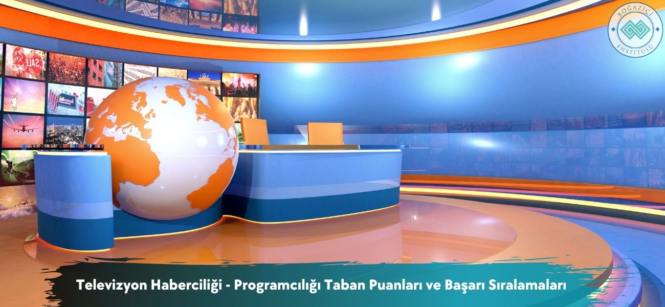 Televizyon Haberciliği - Programcılığı 2026 Taban Puanları 