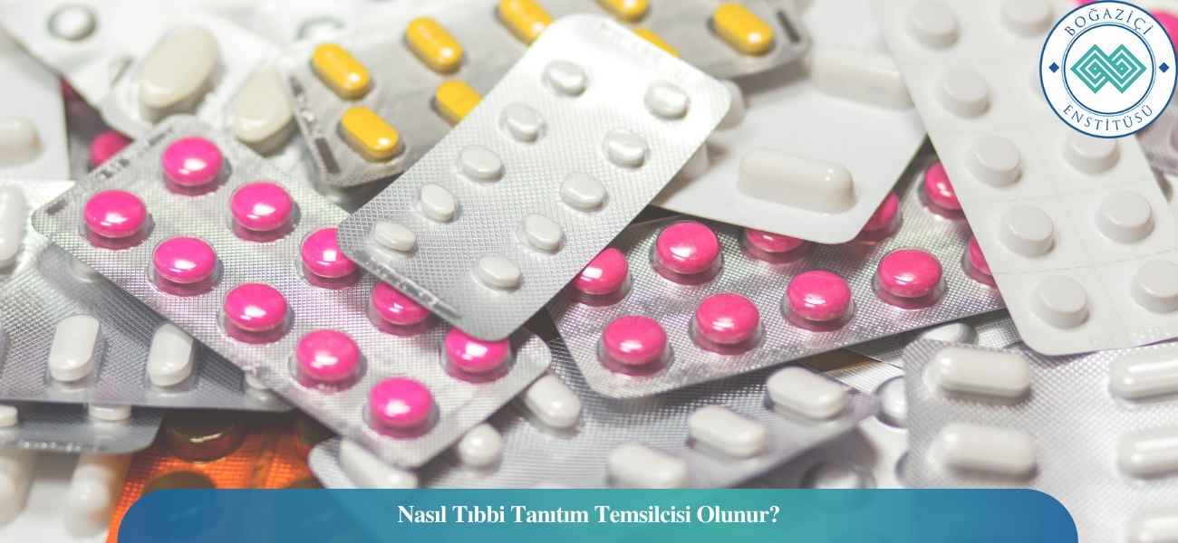 Nasıl Tıbbi Tanıtım Temsilcisi Olunur? Tıbbi Tanıtım Temsilcisi Ne İş Yapar?